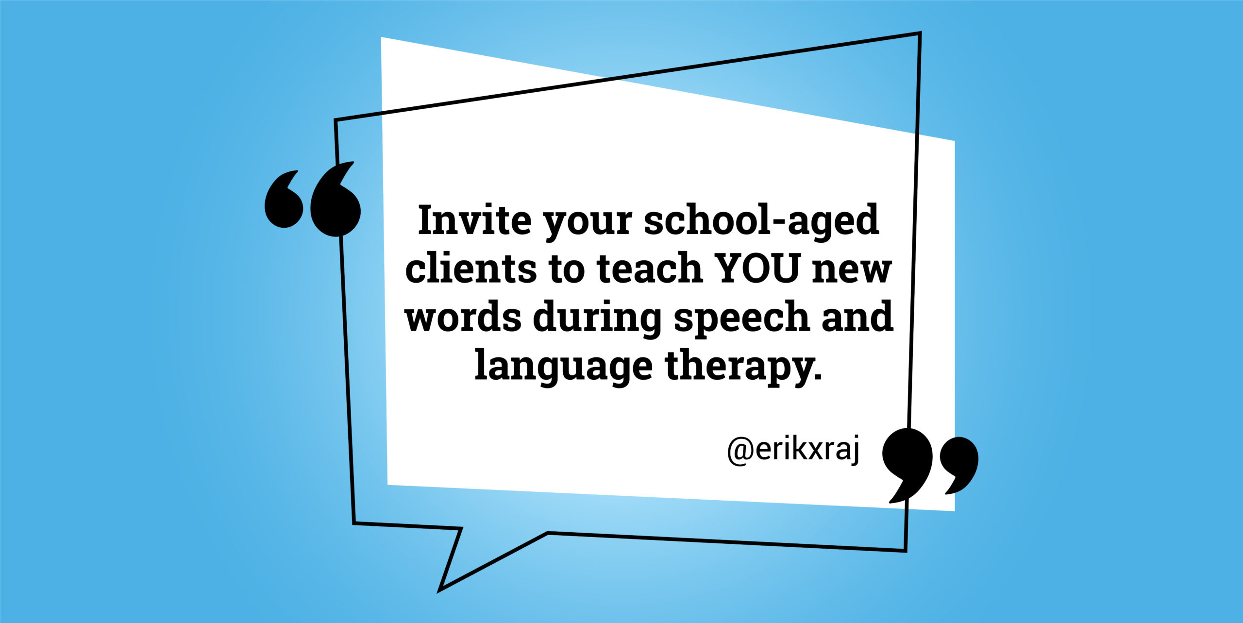 Inviting Your School-Aged Clients to Teach You New Words